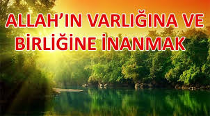 Allahın varlığına birliğine iman.jpg