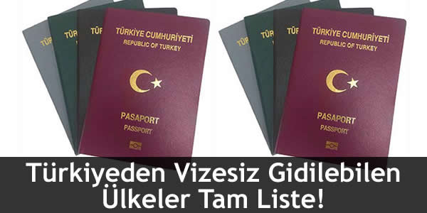turkiyeden-vizesiz-gidilebilen-ulkeler-tam-liste.jpg