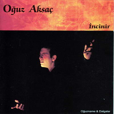 oguz-aksac-incinir-2010-albumu-dinle-5869.jpg