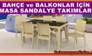 Uygun Fiyatlı Bahçe Masa Sandalye Takımları ile TEKZEN