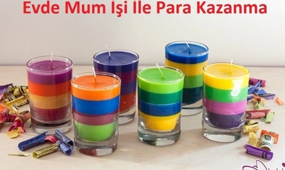 Evde Mum İşi Yaparak Para Kazanmak Mümkün mü?