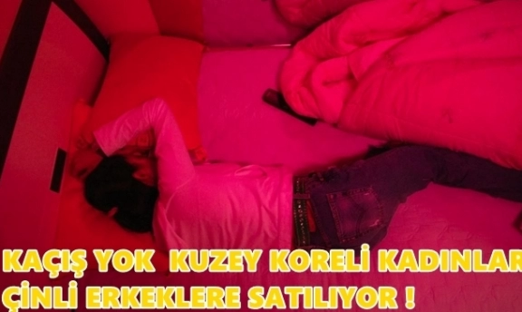 Kaçış Yok : Kuzey Koreli Kadınlar Cinsel Köle Olarak Satılıyor